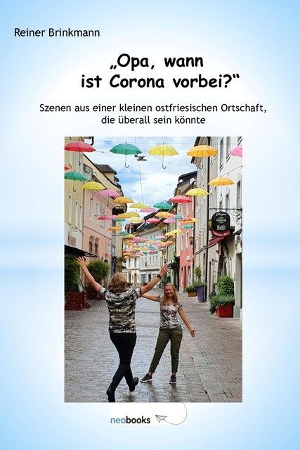 “Opa, wann ist Corona vorbei?”, Reiner Brinkmann