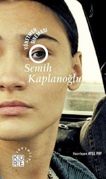 Yönetmen Sineması: Semih Kaplanoğlu, Ayşe Pay