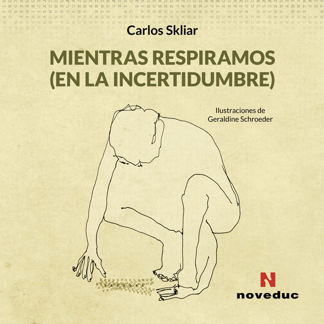 Mientras respiramos (en la incertidumbre), Carlos Skliar