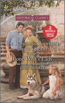 The Rancher's Courtship and Lone Wolf's Lady, Judy Duarte, Laurie Kingery