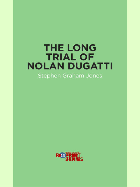 The Long Trial of Nolan Dugatti, Stephen Jones