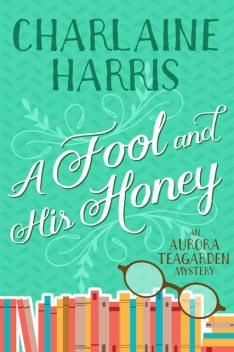 A Fool and His Honey, Charlaine Harris