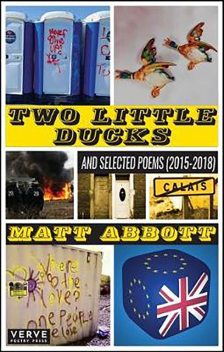 Two Little Ducks Select Poems 2015–2018, Matt Abbott