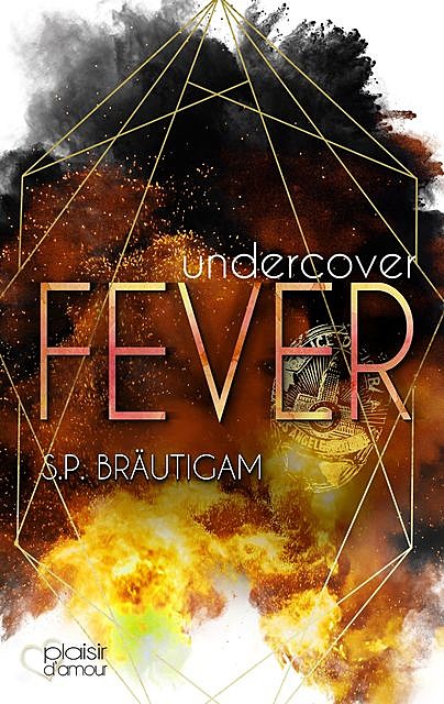 Undercover: Fever, S.P. Bräutigam
