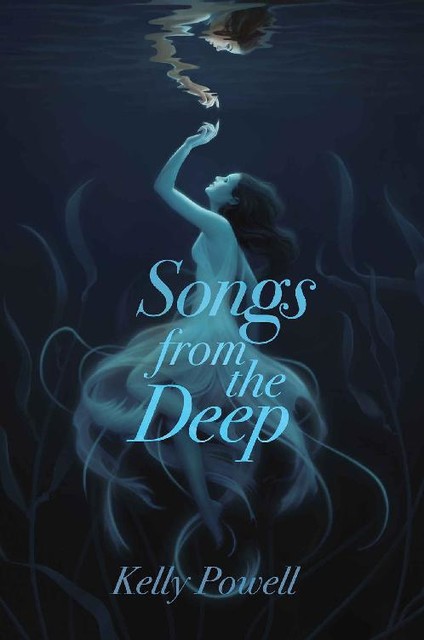 Songs from the Deep, Kelly Powell