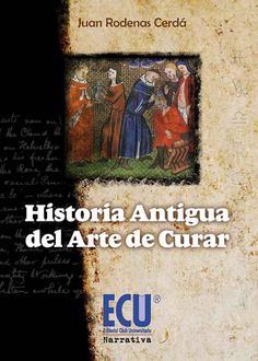 Historia antigua del arte de curar, Juan Ródenas Cerdá