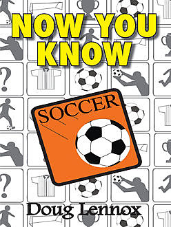 Now You Know Soccer, Doug Lennox