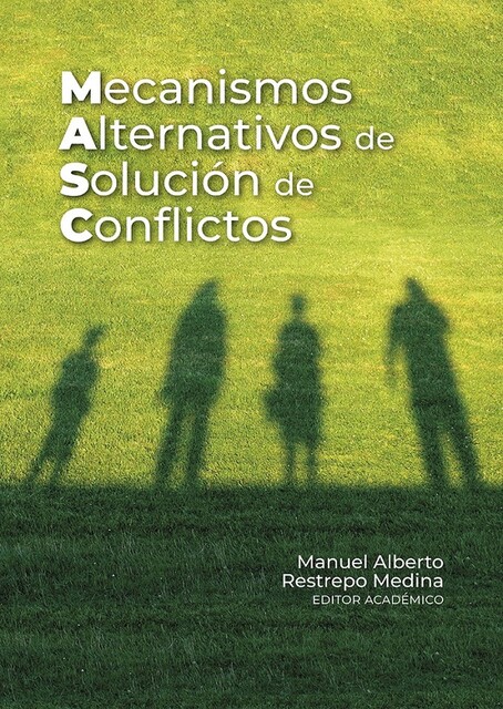 Mecanismos alternativos de solución de conflictos, Adriana Camacho-Ramírez, Juan David Duque Botero, Andr, Daniel Andrés Figueredo-De-Pérez, David Hernando Barbosa Ramírez, Héctor Olasolo, Johana-Fernanda Sánchez-Jaramillo, Juan Camilo Franco Gómez, Mario Urueña-Sánchez, Mónica Patricia Rodríguez Ronderos