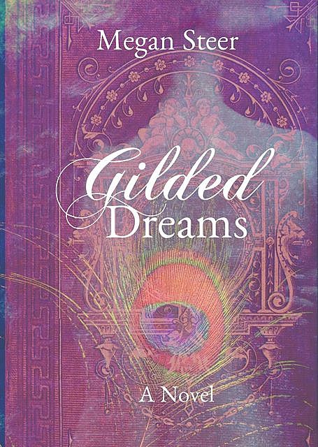 Gilded Dreams, Megan Steer