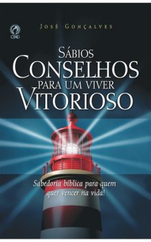 Sábios Conselhos para um Viver Vitorioso, José Gonçalves
