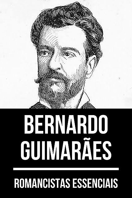 Romancistas Essenciais – Bernardo Guimarães, Bernardo Guimarães, August Nemo