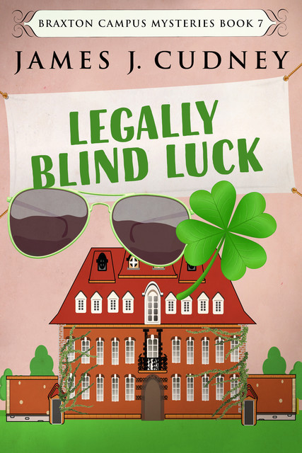 Legally Blind Luck, James J. Cudney