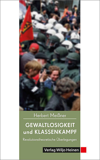 Gewaltlosigkeit und Klassenkampf, Herbert Meißner