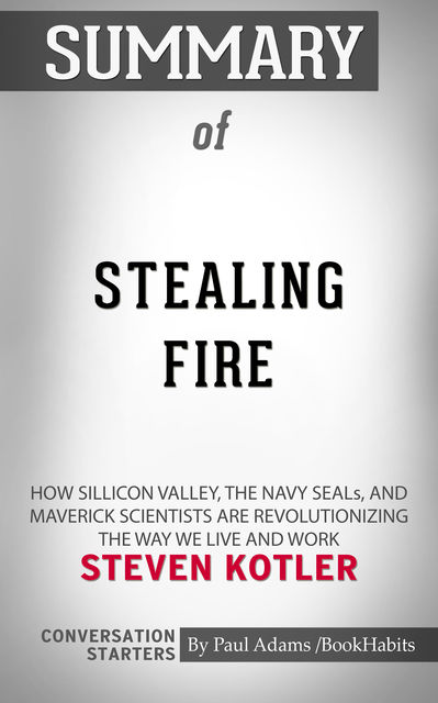 Summary of Stealing Fire, Paul Adams
