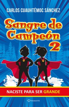 Sangre de campeón 2, Carlos Cuauhtémoc Sánchez