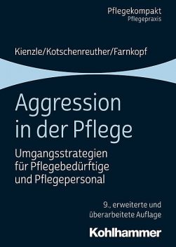 Aggression in der Pflege, Theo Kienzle, Beate Farnkopf, Sylke Kotschenreuther