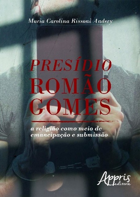 Presídio romão gomes, Maria Carolina Rissoni Andery