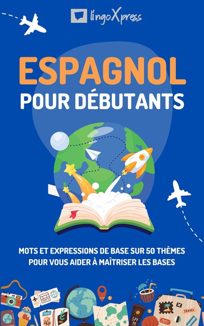 Espagnol pour débutants, lingoXpress