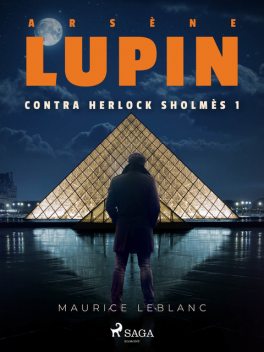 Arsène Lupin contra Herlock Sholmès 1, Maurice Leblanc