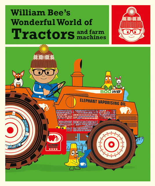 William Bee’s Wonderful World of Tractors and Farm Machines, William Bee