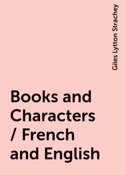 Books and Characters / French and English, Giles Lytton Strachey