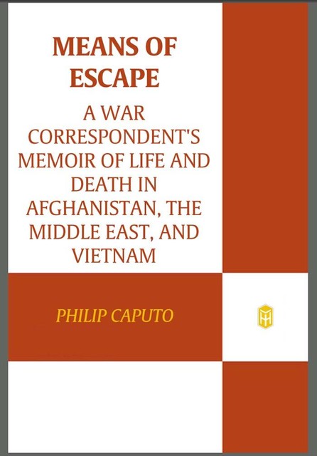 Means of Escape, Philip Caputo
