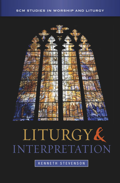 Liturgy and Interpretation, Kenneth Stevenson