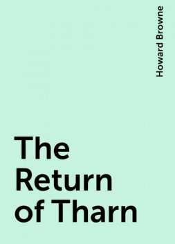 The Return of Tharn, Howard Browne