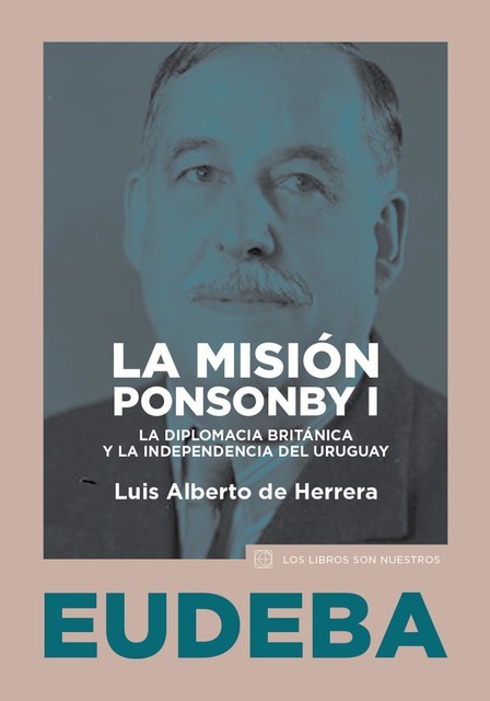 La misión Ponsonby I, Luis Alberto de Herrera