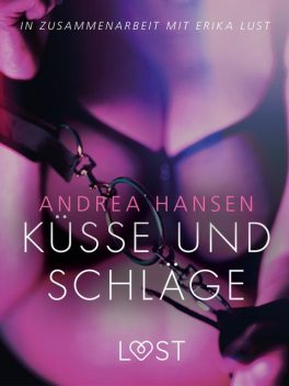 Küsse und Schläge: Erika Lust-Erotik, Andrea Hansen