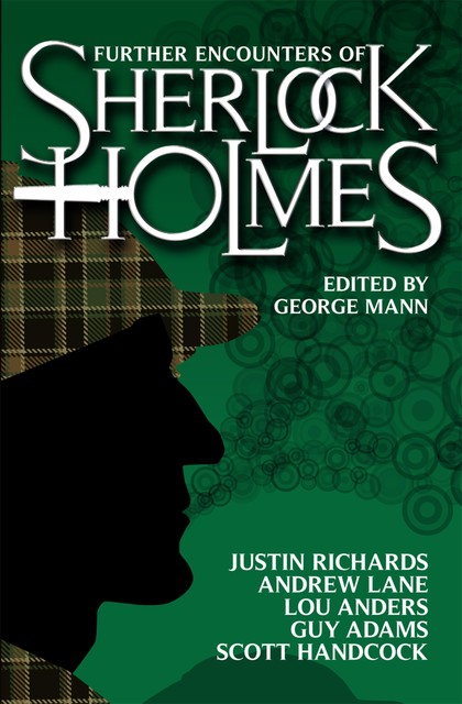 Further Encounters of Sherlock Holmes, Guy Adams, Andrew Lane