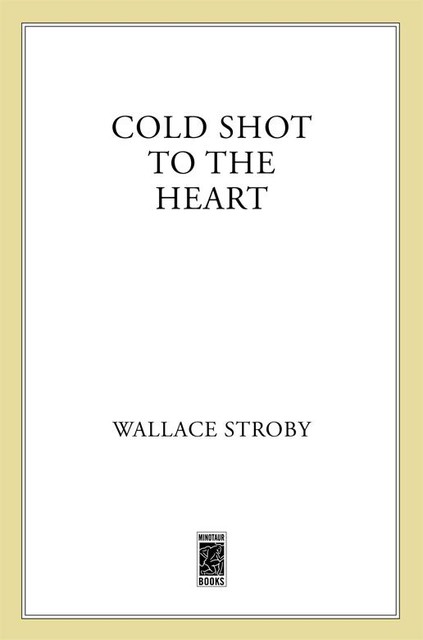 Cold Shot to the Heart, Wallace Stroby