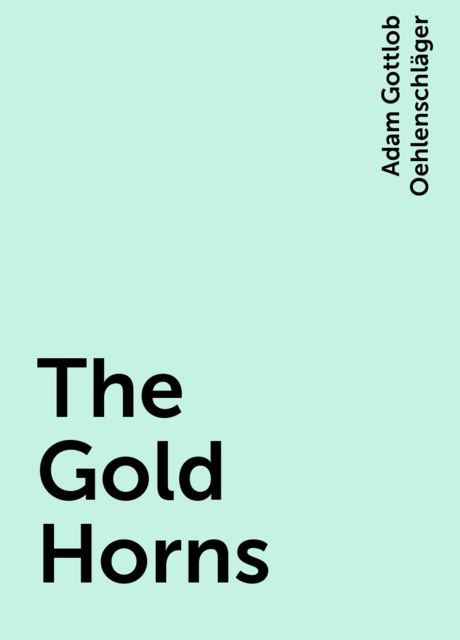 The Gold Horns, Adam Gottlob Oehlenschläger