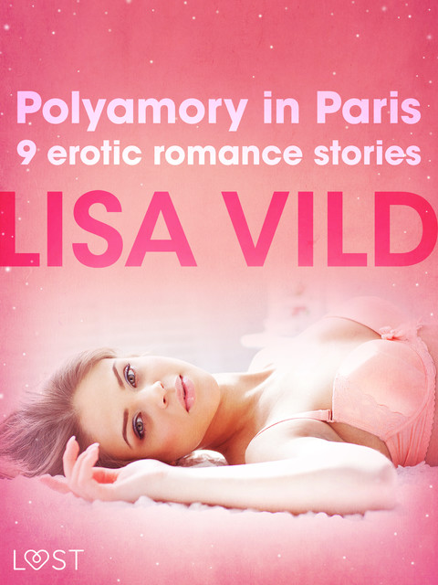 Polyamory in Paris – 9 erotic romance stories, Lisa Vild