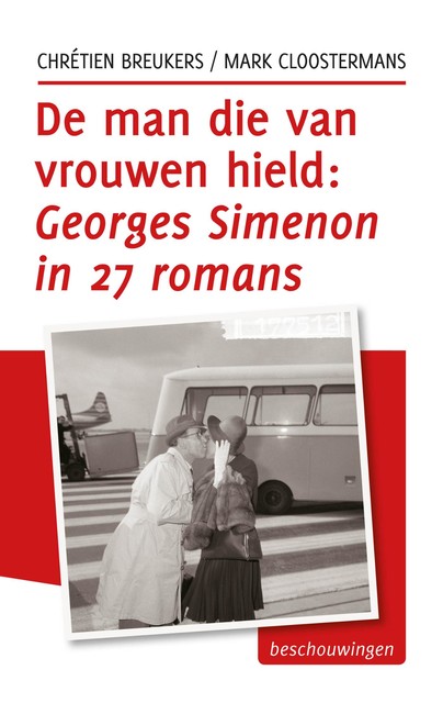 De man die van vrouwen hield, Georges Simenon in 27 romans, Chrétien Breukers, Mark Cloostermans