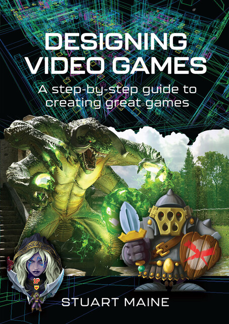 Designing Video Games, Stuart Maine