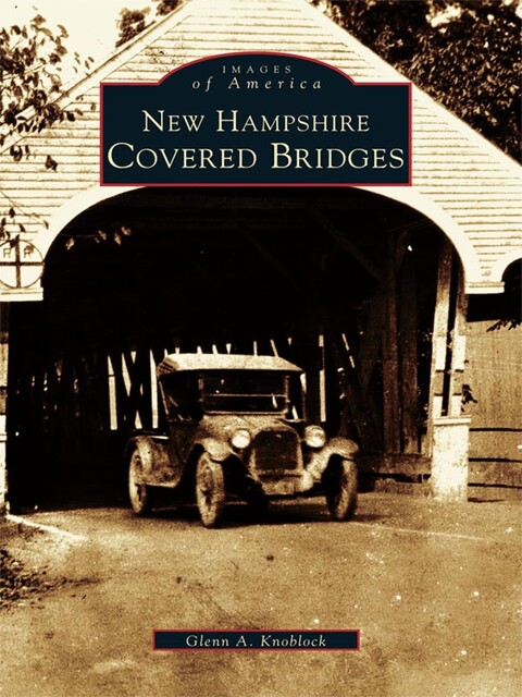 New Hampshire Covered Bridges, Glenn A. Knoblock