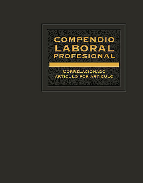 Compendio Laboral Profesional 2017, José Pérez Chávez, Raymundo Fol Olguín