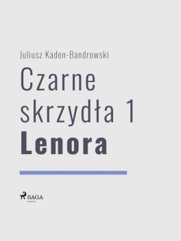 Czarne skrzydła 1 – Lenora, Juliusz Kaden Bandrowski
