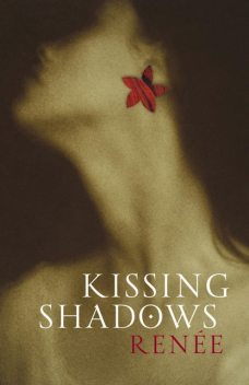 Kissing Shadows, Renee