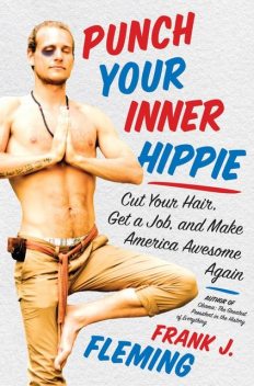 Punch Your Inner Hippie, Frank J. Fleming