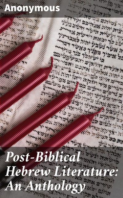 Post-Biblical Hebrew Literature: An Anthology, 