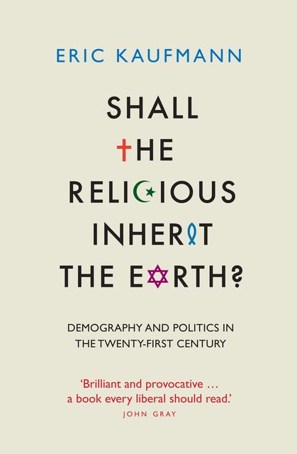 Shall the Religious Inherit the Earth?, Eric Kaufmann