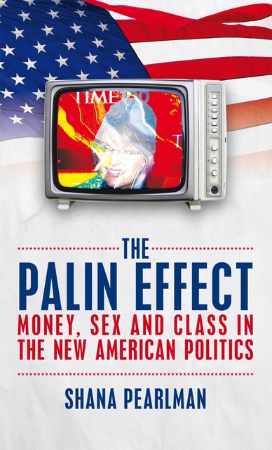 The Palin Effect, Shana Pearlman