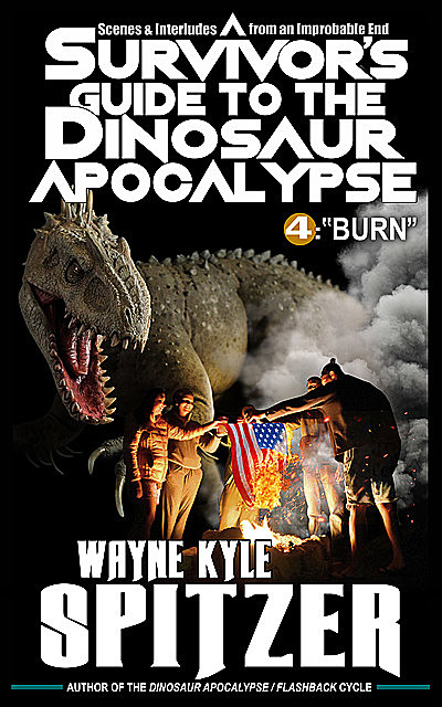 A Survivor's Guide to the Dinosaur Apocalypse, Wayne Kyle Spitzer