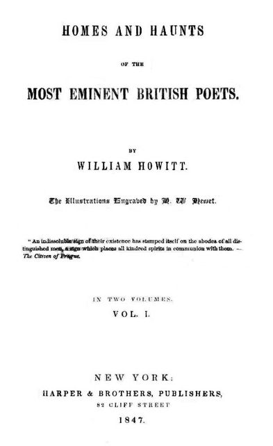 Homes and Haunts of the Most Eminent British Poets, Vol. 1 (of 2), William Howitt