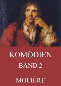 Komödien, Band 2, Jean Baptiste Molière