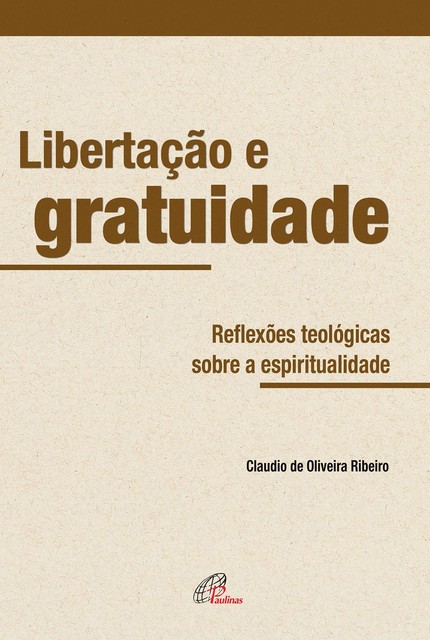 Libertação e gratuidade, Cláudio de Oliveira Ribeiro