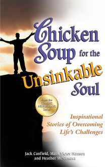 Chicken Soup for the Unsinkable Soul, Jack Canfield, Mark Hansen