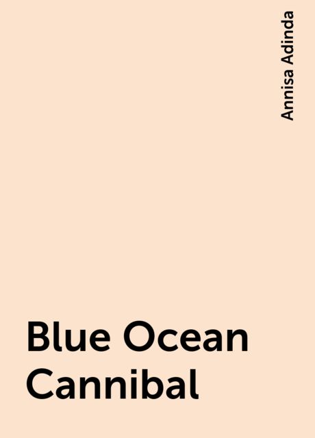 Blue Ocean Cannibal, Annisa Adinda
